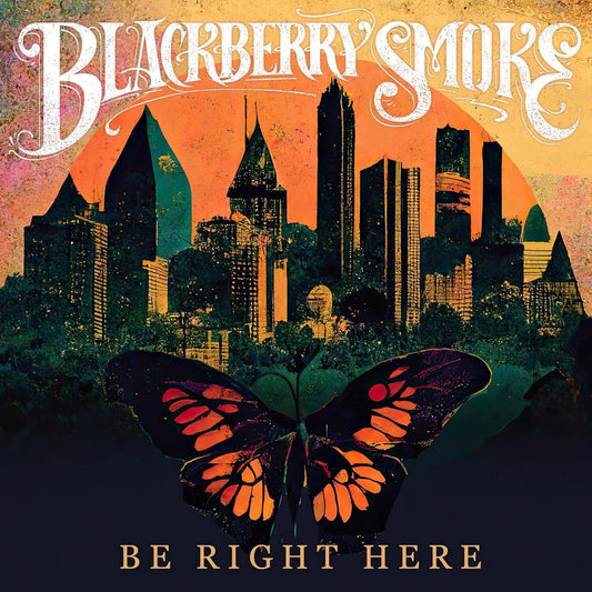 CD - Blackberry Smoke - Be Right Here