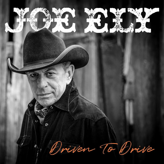 CD - Joe Ely - Driven To Drive