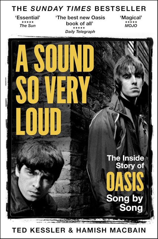 BOOK - A Sound So Very Loud: The Inside Story of Every Song Oasis Recorded