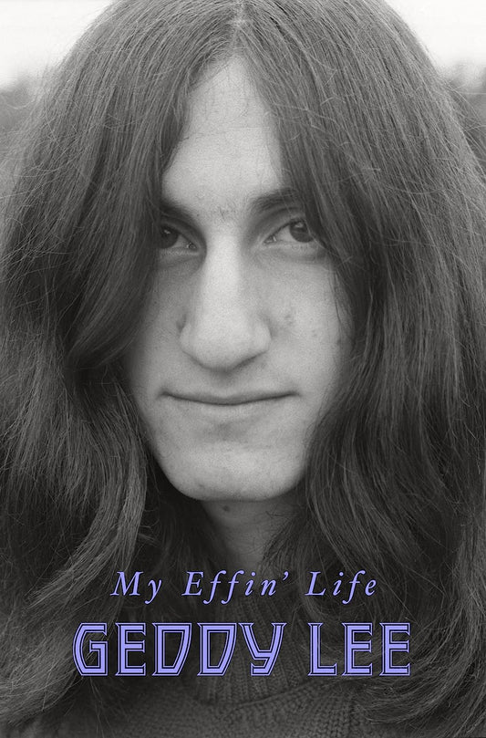 BOOK - Geddy Lee - My Effin' Life
