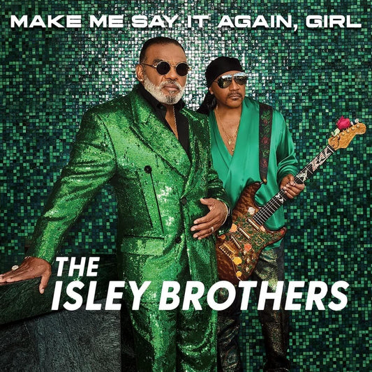 CD - The Isley Brothers - Make Me Say It Again, Girl