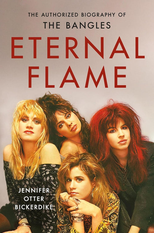 BOOK - Eternal Flame The Authorized Biography of The Bangles