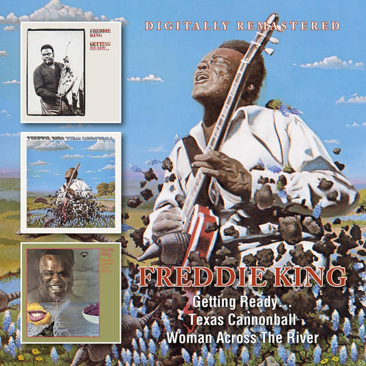 2CD - Freddie KIng - Getting Ready... / Texas Cannonball / Woman Across The River