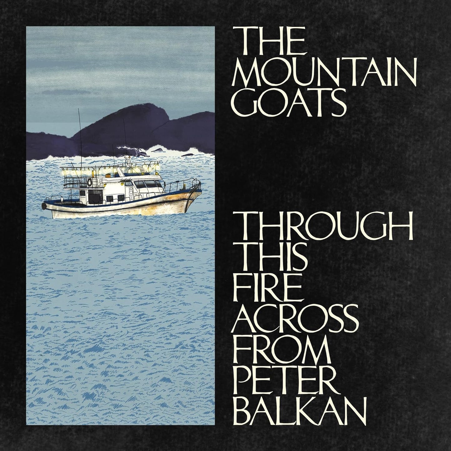 CD - The Mountain Goats - Through This Fire Across From Peter Balkan