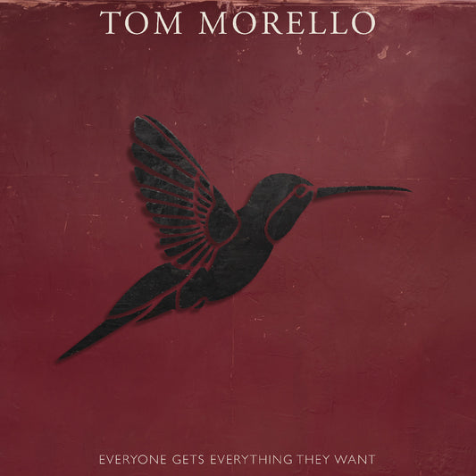 LP - Tom Morello - Everyone Gets Everything They Want (Pre-Order)