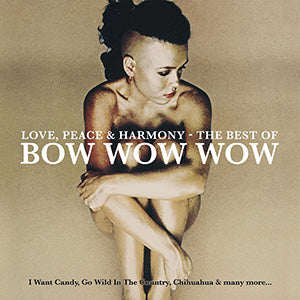 LP - Bow Wow Wow - Love, Peace & Harmony - The Best Of (Pre-Order)