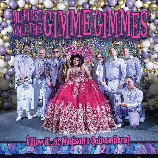 LP - Me First And The Gimmie Gimmes - Blow It...at Madison's Quinceañera!