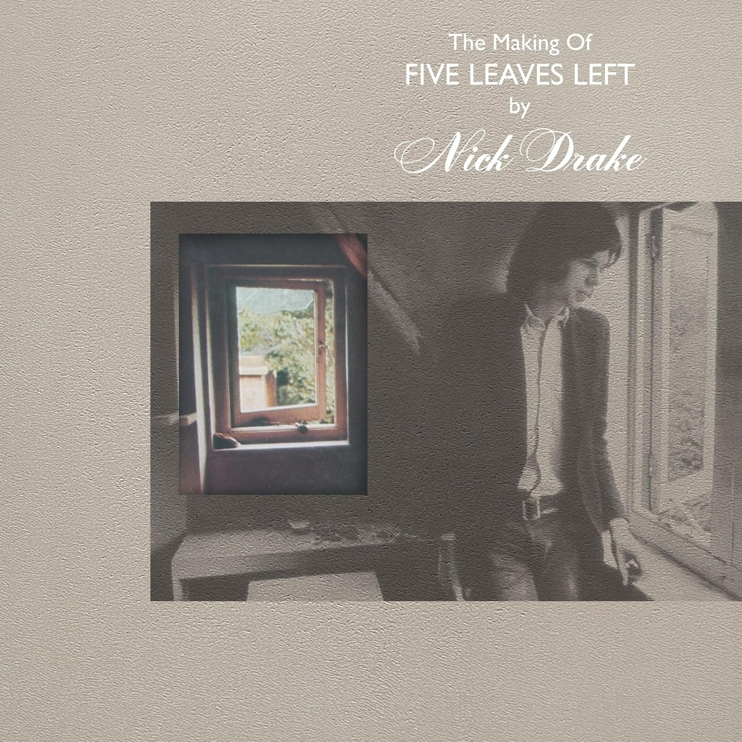 4LP - Nick Drake - The Making Of Five Leaves Left