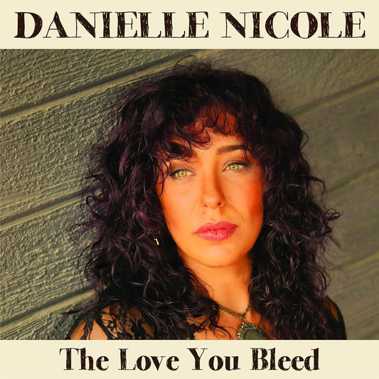 LP - Danielle Nicole - The Love You Bleed