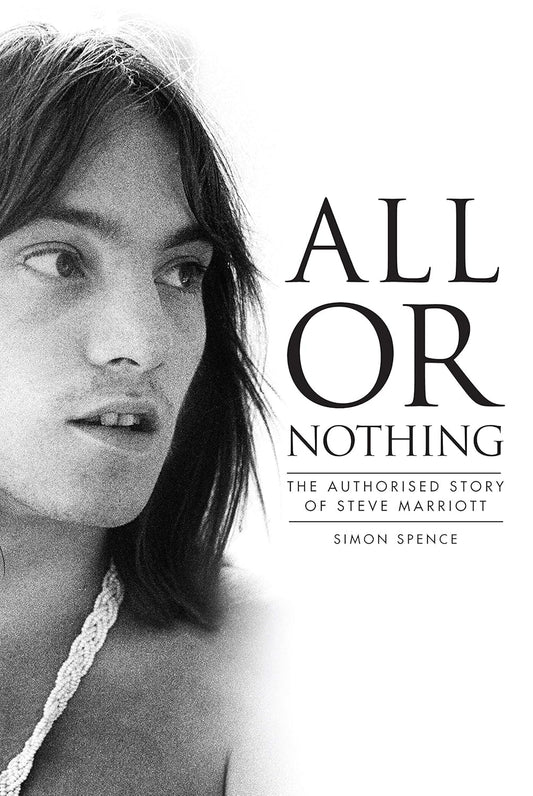 BOOK - All or Nothing: The Authorized Story of Steve Marriott