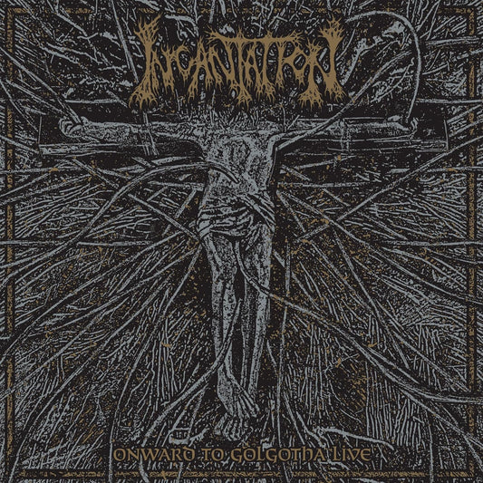 CD - Incantation - Onward To Golgotha Live