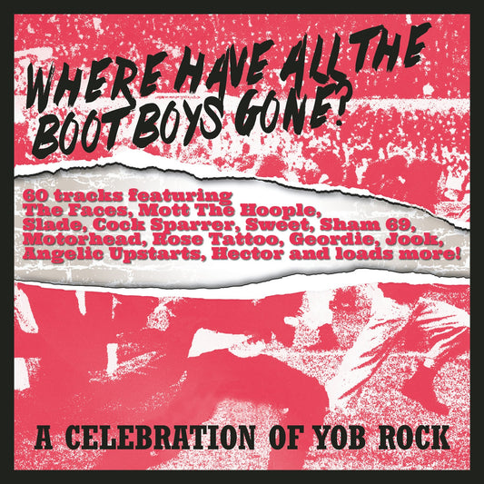Where Have All The Bootboys Gone? A Celebration Of Yob Rock - 3CD