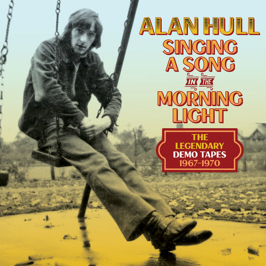 4CD - Alan Hull -  Singing A Song In The Morning Light: The Legendary Demo Tapes 1967-1970