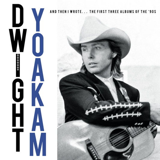 4CD - Dwight Yoakam - And Then I Wrote… The First Three Albums Of The '90s