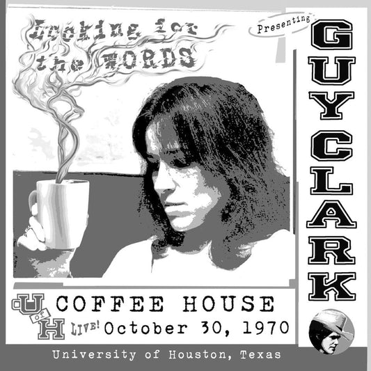 CD - Guy Clark - Looking For The Words: Live at the U of H Coffee House