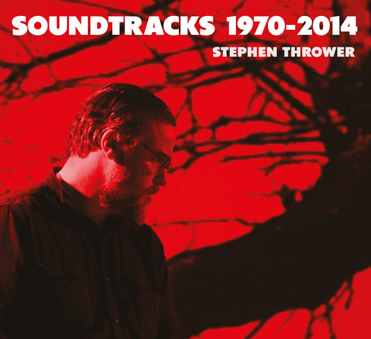 CD - Stephen Thrower - Soundtracks 1970-2014