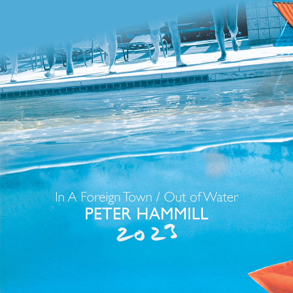 2CD - Peter Hammill -  In a Foreign Town/Out of Water 2023