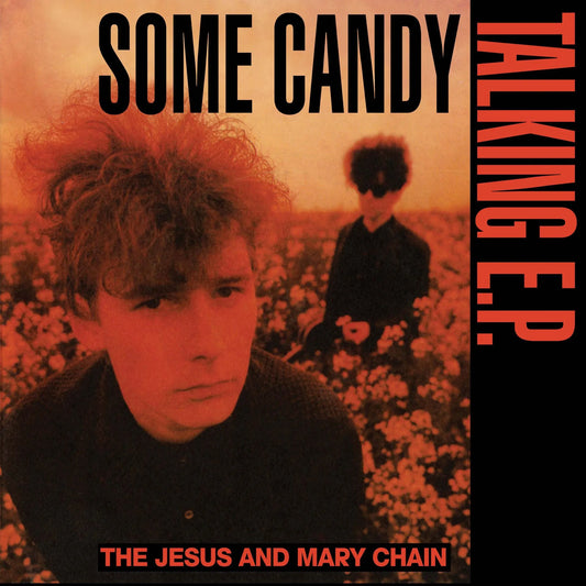 LP - Jesus and Mary Chain - Some Candy Talking (40th)