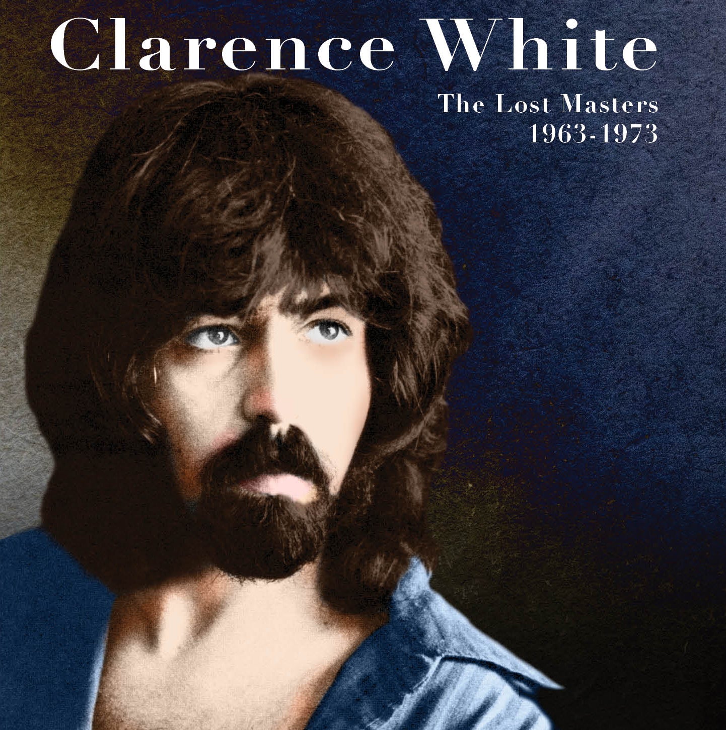 CD - Clarence White - The Lost Masters 1963-1973