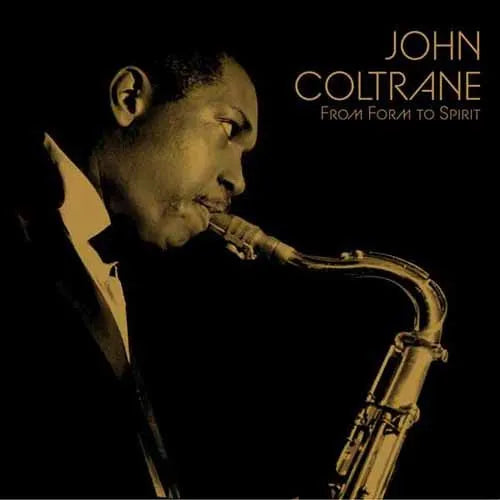3LP - John Coltrane - From Form To Spirit