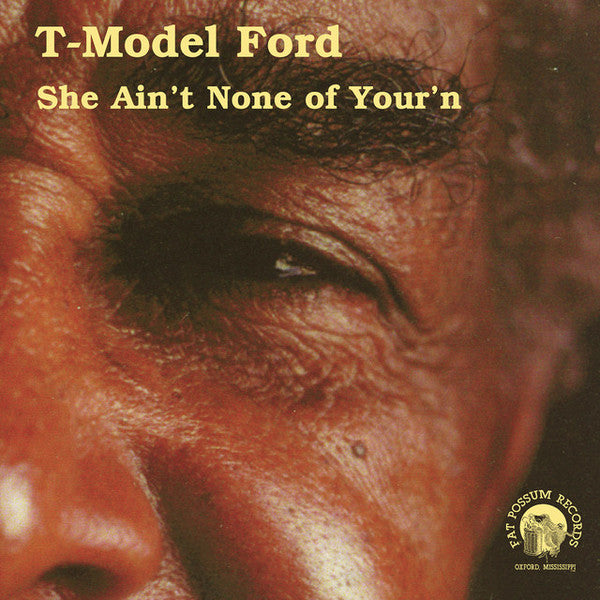 USED CD - T-Model Ford - She Ain't None Of Your'n