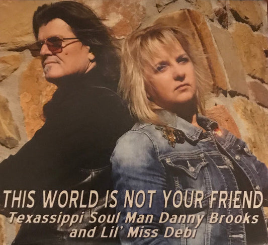 USED CD - Texassippi Soul Man Danny Brooks And Lil' Miss Debi – This World Is Not Your Friend