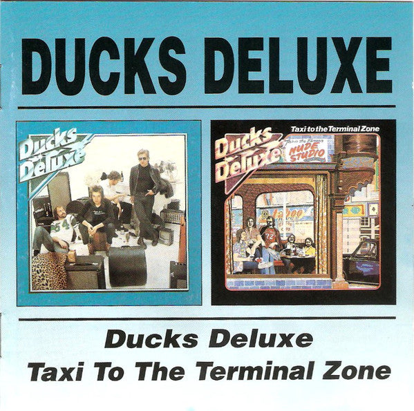2CD - Ducks Deluxe - Ducks Deluxe / Taxi To The Terminal Zone