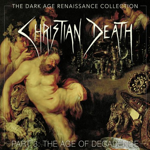 4CD - Christian Death - The Dark Age Renaissance Collection, Part 3