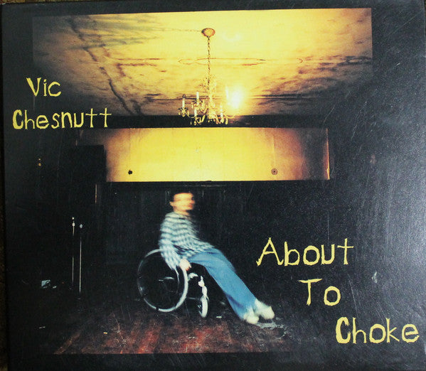 USED CD - Vic Chesnutt – About To Choke