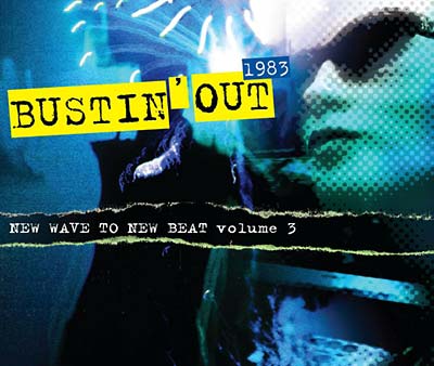 CD - Bustin' Out 1983- New Wave To New Beat Volume 3