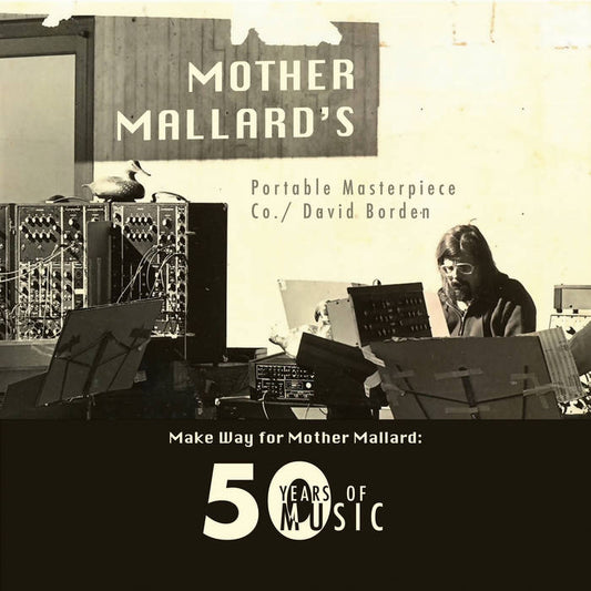 2CD - Mother Mallard’s Portable Masterpiece Co. / David Borden - Make Way For Mother Mallard : 50 Years of Music