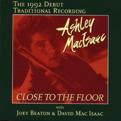 USED CD - Ashley MacIsaac With Joey Beaton And David MacIsaac – Close To The Floor