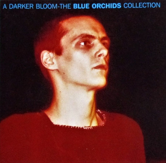 USED CD - Blue Orchids – A Darker Bloom-The Blue Orchids Collection