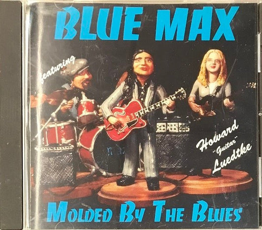 USED CD - Blue Max Featuring Howard "Guitar" Luedtke – Molded By The Blues