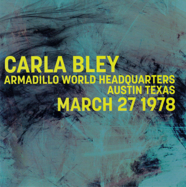 CD - Carla Bley – Armadillo World Headquarters Austin Texas March 27 1978