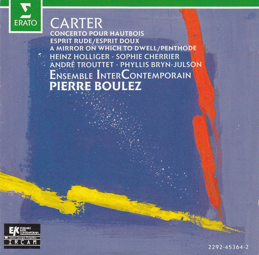 USED CD - Carter - Heinz Holliger, Sophie Cherrier, André Trouttet, Phyllis Bryn-Julson, Ensemble Intercontemporain, Pierre Boulez – Concerto Pour Hautbois / Esprit Rude - Esprit Doux / A Mirror On Which To Dwell / Penthode