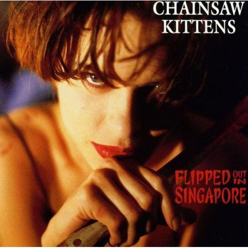 USED CD - Chainsaw Kittens – Flipped Out In Singapore