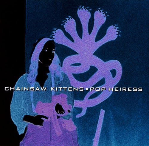 USED CD - Chainsaw Kittens – Pop Heiress