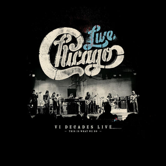 4CD/DVD - Chicago: VI Decades Live (This Is What We Do)