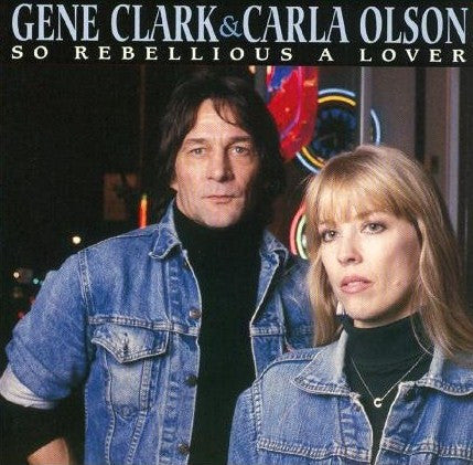 CD - Gene Clark & Carla Olson – So Rebellious A Lover