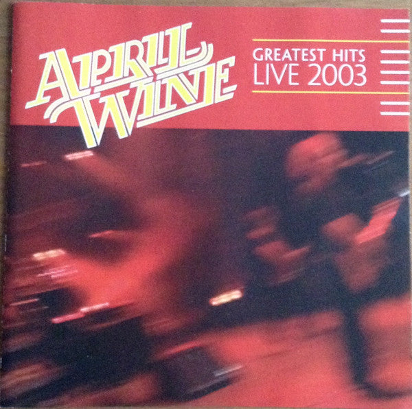 USED 2CD - April Wine – Greatest Hits Live 2003