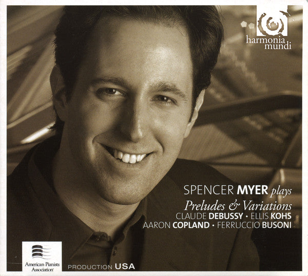 CD - Claude Debussy · Ellis Kohs · Aaron Copland · Ferruccio Busoni · Spencer Myer – Preludes & Variations