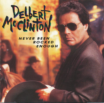 USED CD - Delbert McClinton – Never Been Rocked Enough