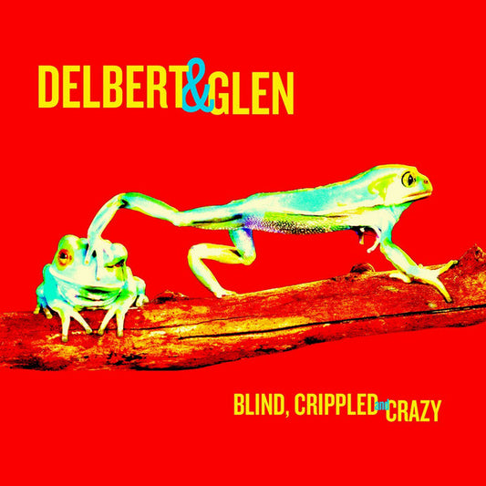 USED CD - Delbert & Glen – Blind, Crippled And Crazy