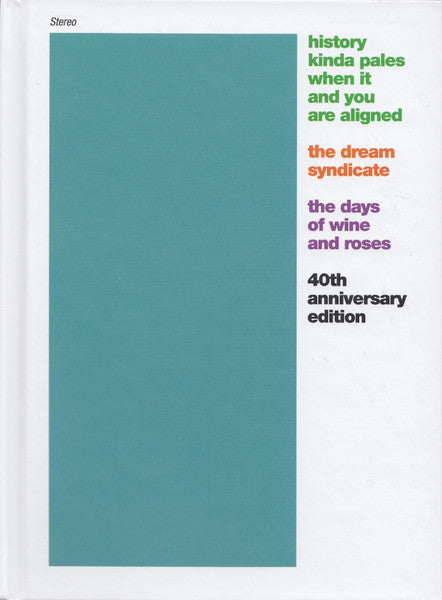 4CD - The Dream Syndicate – History Kinda Pales When It And You Are Aligned (The Days Of Wine And Roses 40th Anniversary Edition)