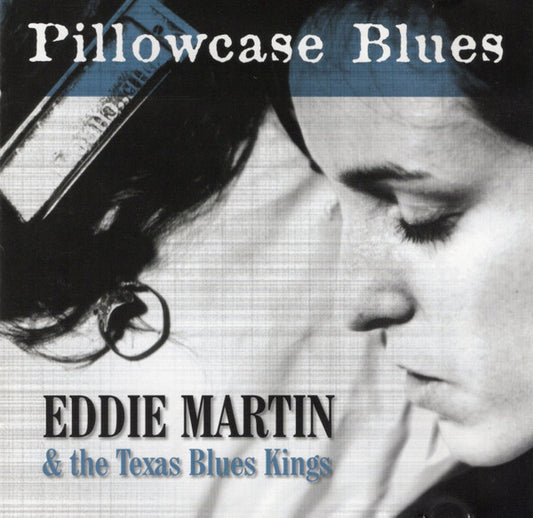 USED CD - Eddie Martin & The Texas Blues Kings – Pillowcase Blues