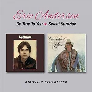 USED CD - Eric Andersen – Be True To You / Sweet Surprise