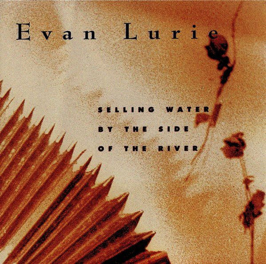 USED CD - Evan Lurie – Selling Water By The Side Of The River