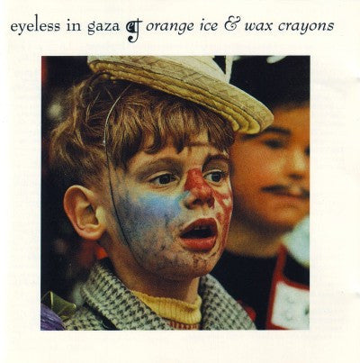 USED CD - Eyeless In Gaza – Orange Ice & Wax Crayons