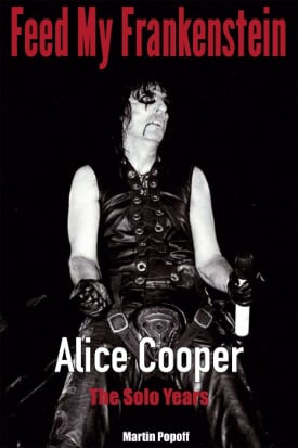 Book - Martin Popoff - Alice Cooper: Feed My Frankenstein